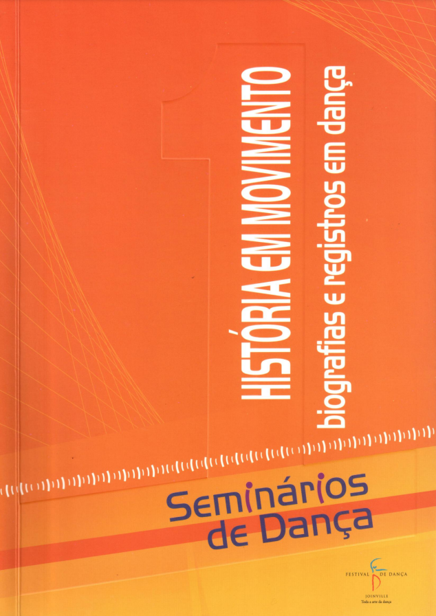 História em movimento: biografias e registros em dança. I Seminários de Dança de Joinville