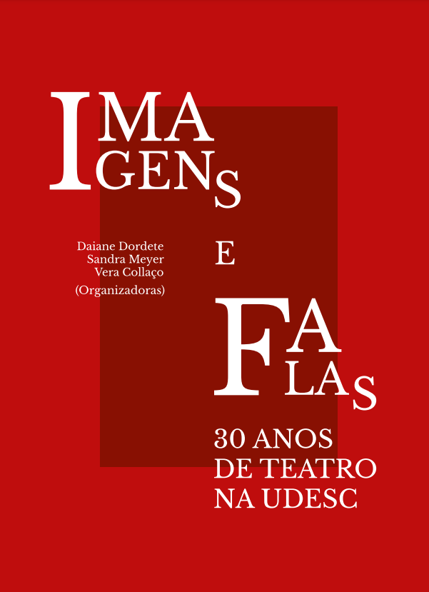 Imagens e Falas. 30 anos de Teatro na UDESC